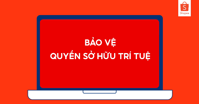 Quyền Sở hữu trí tuệ trên Shopee là gì?
